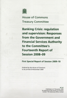 Image for Banking Crisis : Regulation and Supervision Responses from the Government and Financial Services Authority to the Committee's Fourteenth Report of Session 2008-09 First Special Report of Session 2009-