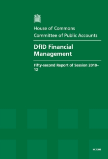 Image for DfID  Financial Management : Fifty-Second Report of Session 2010-12, Report, Together with Formal Minutes, Oral and Written Evidence