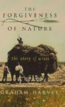 Image for The forgiveness of nature  : the story of grass