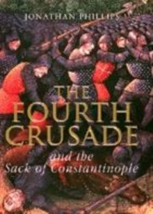 Image for The Fourth Crusade and the sack of Constantinople