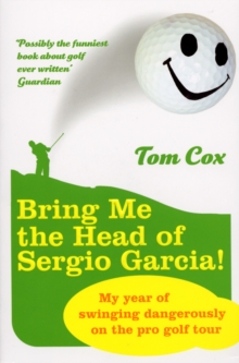 Image for Bring Me the Head of Sergio Garcia