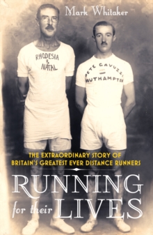 Image for Running for their lives  : the extraordinary story of Britain's greatest distance runners