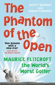 The Phantom of the Open: Maurice Flitcroft, the World’s Worst Golfer – NOW A MAJOR FILM STARRING MARK RYLANCE