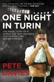 One Night in Turin: The Inside Story of a World Cup that Changed our Footballing Nation Forever