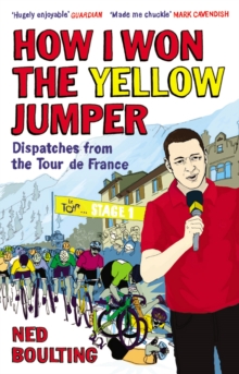 How I Won the Yellow Jumper: Dispatches from the Tour de France