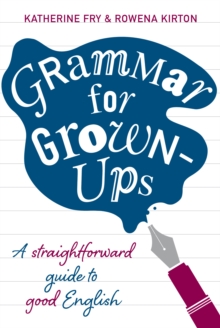Image for Grammar for grown-ups  : a straightforward guide to good English