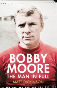 Image for Bobby Moore : The Man in Full