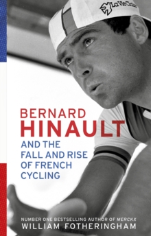 Image for Bernard Hinault and the Fall and Rise of French Cycling