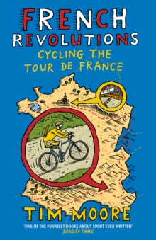 Image for French Revolutions : Cycling the Tour de France