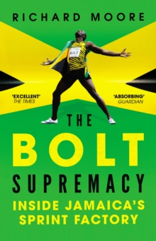 Image for The Bolt supremacy  : inside Jamaica's sprint factory