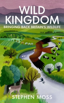 Image for Wild kingdom  : bringing back Britain's wildlife
