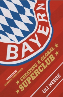 Image for Bayern  : creating a global superclub