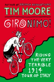 Image for Gironimo!  : riding the very terrible 1914 Tour of Italy