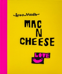 Anna Mae’s Mac N Cheese: Recipes from London’s legendary street food truck