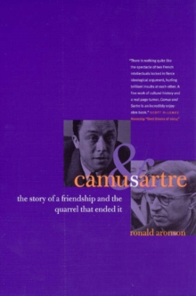 Image for Camus and Sartre  : the story of a friendship and the quarrel that ended it