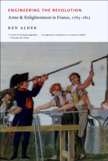 Image for Engineering the Revolution: arms and Enlightenment in France, 1763-1815