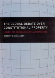 Image for The global debate over constitutional property  : lessons for American takings jurisprudence
