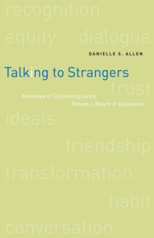 Image for Talking to strangers: anxieties of citizenship since Brown v. Board of Education