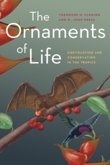 Image for The ornaments of life: coevolution and conservation in the tropics