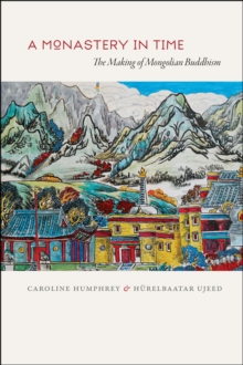 Image for Monastery in time  : the making of Mongolian Buddhism