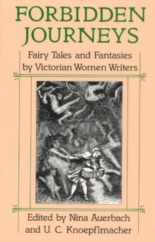 Image for Forbidden journeys  : fairy tales and fantasies by Victorian women writers