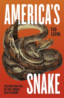 Image for America's snake  : the rise and fall of the timber rattlesnake
