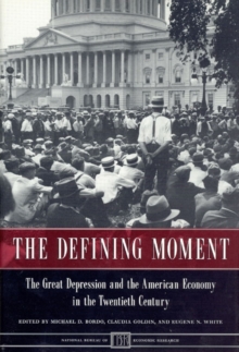 Image for The defining moment: the Great Depression and the American economy in the twentieth century