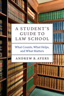 Image for A student's guide to law school: what counts, what helps, and what matters