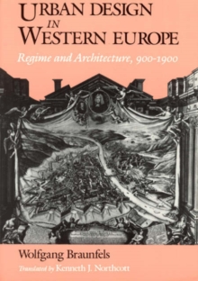 Urban Design in Western Europe: Regime and Architecture, 900-1900