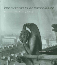 The Gargoyles of Notre Dame: Medievalism and the Monsters of Modernity