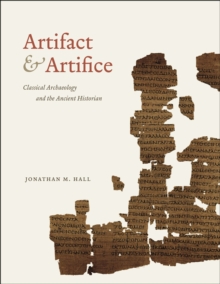Image for Artifact & artifice  : classical archaeology and the ancient historian