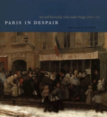 Image for Paris in Despair : Art and Everyday Life under Siege