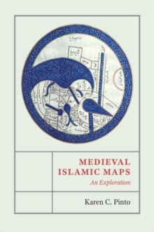 Image for Medieval Islamic maps  : an exploration