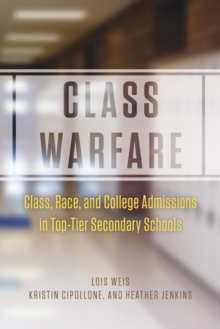 Image for Class warfare: class, race, and college admissions in top-tier secondary schools