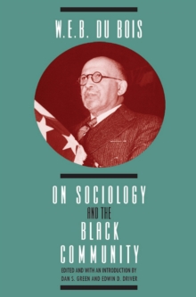Image for W. E. B. DuBois on Sociology and the Black Community
