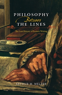 Image for Philosophy Between the Lines: The Lost History of Esoteric Writing