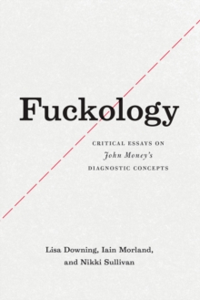 Image for Fuckology: critical essays on John Money's diagnostic concepts