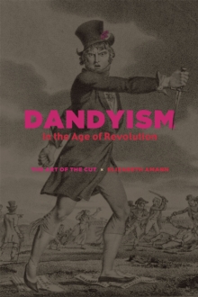 Dandyism in the Age of Revolution