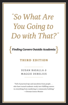 Image for "So What Are You Going to Do with That?" - Finding Careers Outside Academia, Third Edition