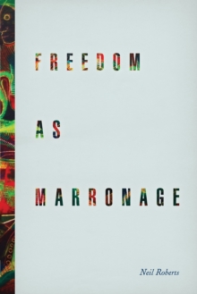 Image for Freedom as Marronage