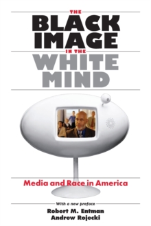 Image for The Black Image in the White Mind - Media and Race in America
