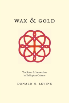 Image for Wax and Gold – Tradition and Innovation in Ethiopian Culture