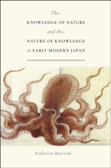 Knowledge of Nature and the Nature of Knowledge in Early Modern Japan