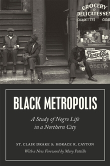 Image for Black Metropolis – A Study of Negro Life in a Northern City
