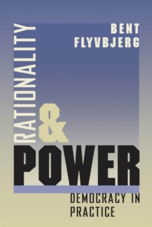 Rationality and Power: Democracy in Practice