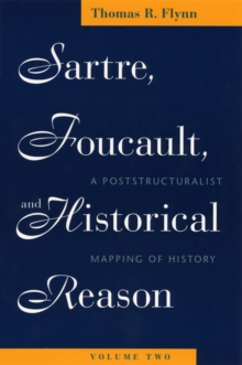 Image for Sartre, Foucault, and Historical Reason, Volume Two: A Poststructuralist Mapping of History