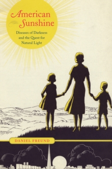 Image for American sunshine: diseases of darkness and the quest for natural light