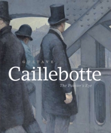 Image for Gustave Caillebotte - the painter's eye