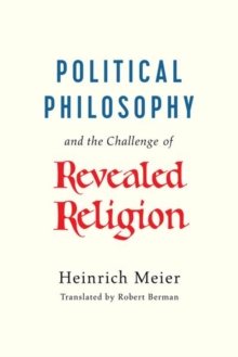 Image for Political philosophy and the challenge of revealed religion