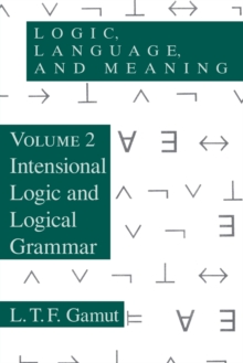 Logic, Language, and Meaning, Volume 2: Intensional Logic and Logical Grammar